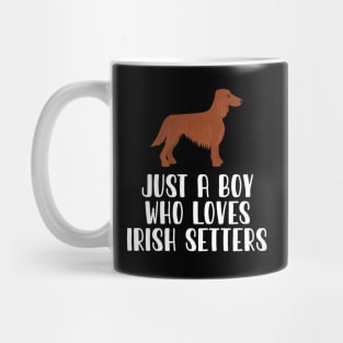 Just A Boy Who Loves Irish Setters Mug